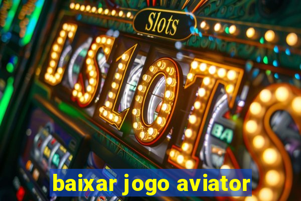 baixar jogo aviator